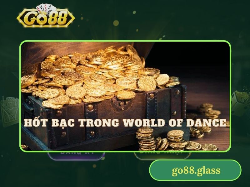 Kinh nghiệm hốt tiền trong game World of dance
